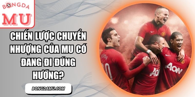 Chiến lược chuyển nhượng của MU