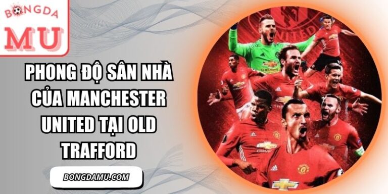 Phong độ sân nhà của Manchester