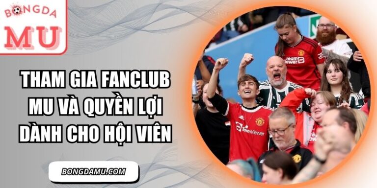 Tham gia fanclub MU