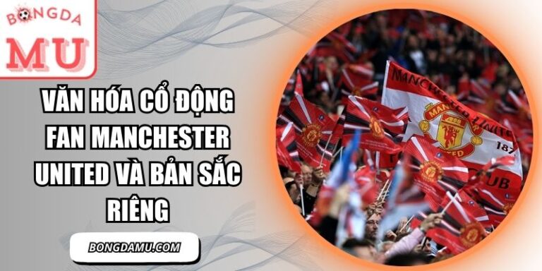 Văn hóa cổ động fan Manchester